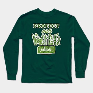 Protect Our Wild Places Long Sleeve T-Shirt